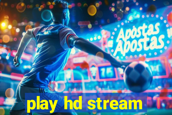 play hd stream